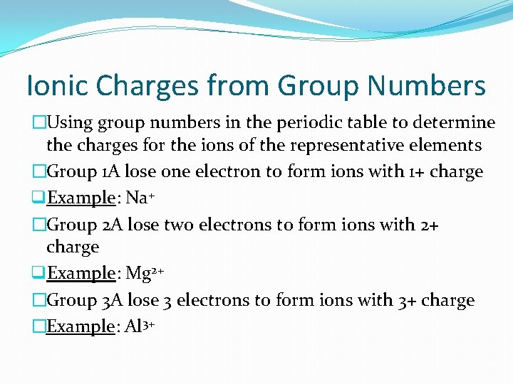 Ionic Charges from Group Numbers �Using group numbers in the periodic table to determine