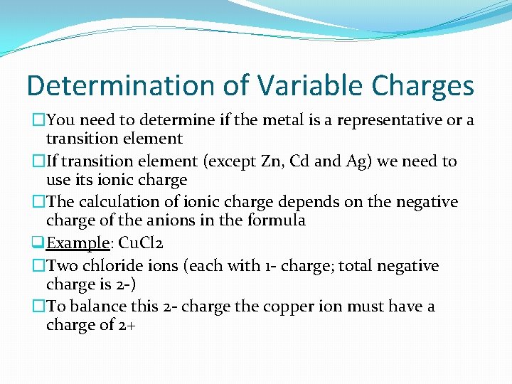 Determination of Variable Charges �You need to determine if the metal is a representative