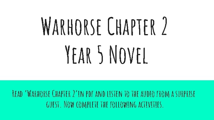 Warhorse Chapter 2 Year 5 Novel Read ‘Warhorse Chapter 2’in pdf and listen to