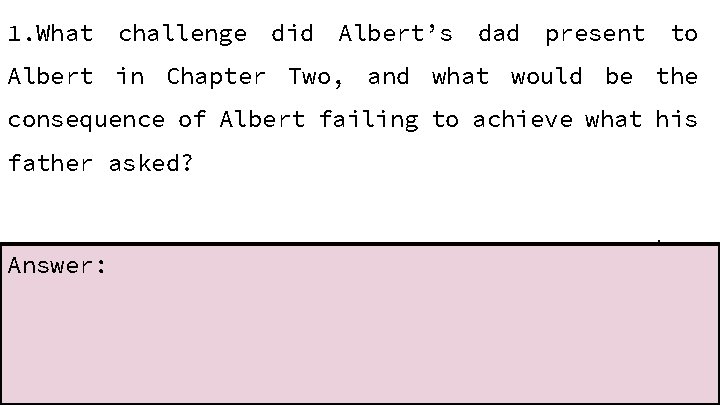 1. What challenge did Albert’s dad present to Albert in Chapter Two, and what