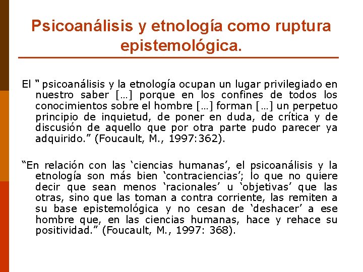 Psicoanálisis y etnología como ruptura epistemológica. El “ psicoanálisis y la etnología ocupan un