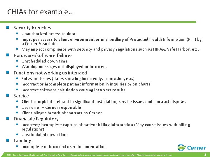 CHIAs for example… Security breaches Unauthorized access to data Improper access to client environment