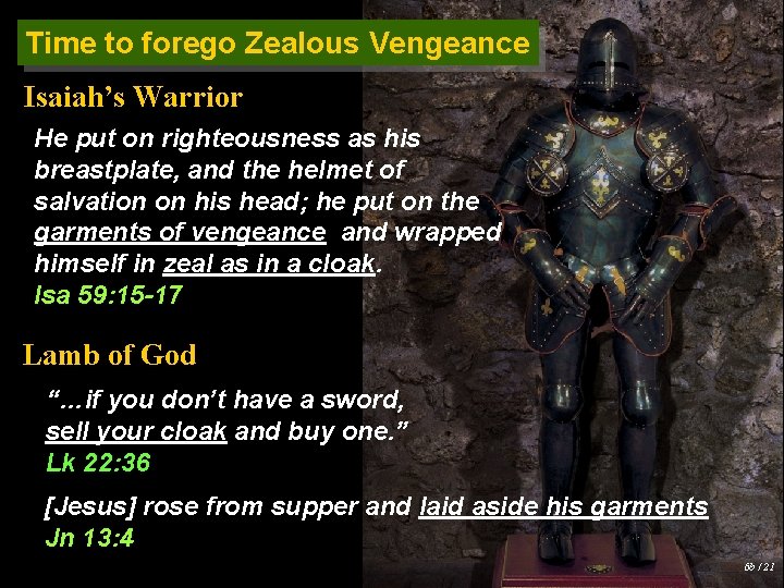 Time to forego Zealous Vengeance Isaiah’s Warrior He put on righteousness as his breastplate,