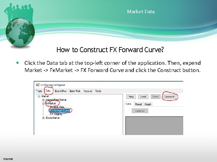 Market Data How to Construct FX Forward Curve? Click the Data tab at the