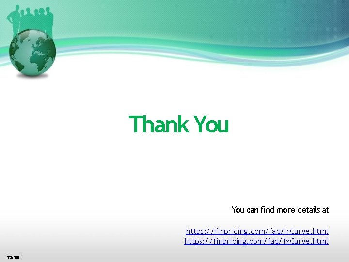 Thank You can find more details at https: //finpricing. com/faq/ir. Curve. html https: //finpricing.