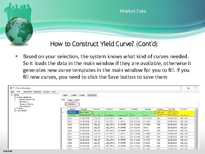 Market Data How to Construct Yield Curve? (Cont'd) Based on your selection, the system