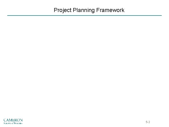 Project Planning Framework 5 -2 