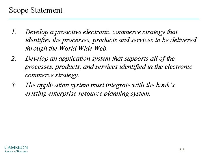 Scope Statement 1. 2. 3. Develop a proactive electronic commerce strategy that identifies the