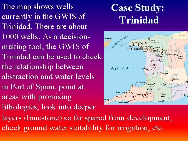 The map shows wells Case Study: currently in the GWIS of Trinidad. There about