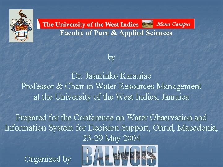 Faculty of Pure & Applied Sciences by Dr. Jasminko Karanjac Professor & Chair in