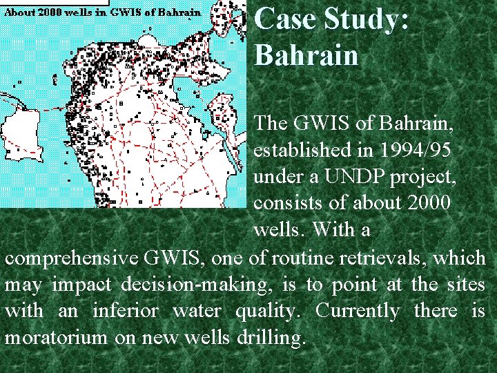 Case Study: Bahrain The GWIS of Bahrain, established in 1994/95 under a UNDP project,