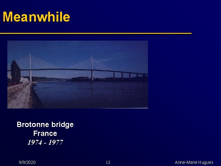 Meanwhile Brotonne bridge France 1974 - 1977 9/9/2020 12 Anne-Marie Hugues 