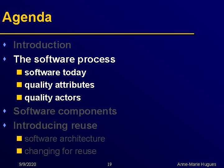 Agenda s Introduction s The software process n software today n quality attributes n