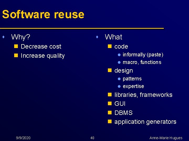 Software reuse s Why? s What n Decrease cost n Increase quality n code