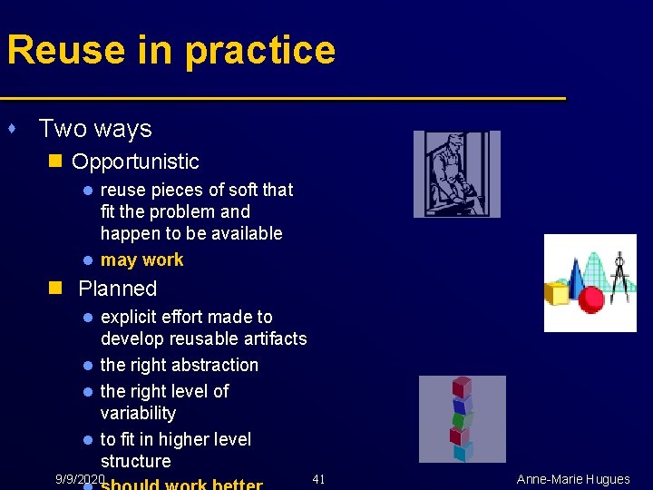 Reuse in practice s Two ways n Opportunistic l reuse pieces of soft that