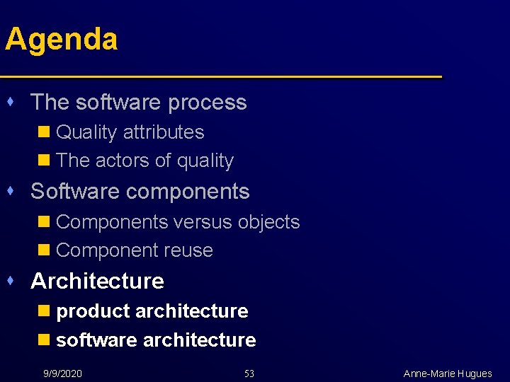 Agenda s The software process n Quality attributes n The actors of quality s