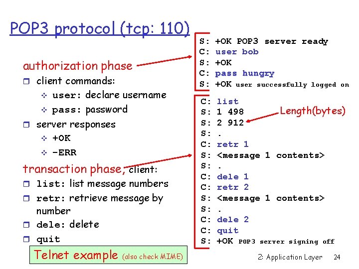 POP 3 protocol (tcp: 110) authorization phase r client commands: v v user: declare