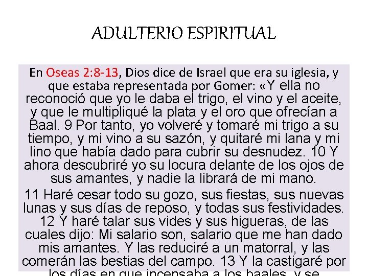 ADULTERIO ESPIRITUAL En Oseas 2: 8 -13, Dios dice de Israel que era su