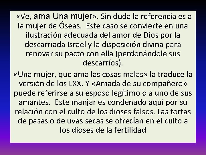  «Ve, ama Una mujer» . Sin duda la referencia es a la mujer