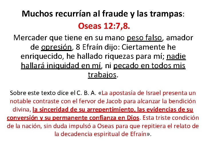 Muchos recurrían al fraude y las trampas: Oseas 12: 7, 8. Mercader que tiene