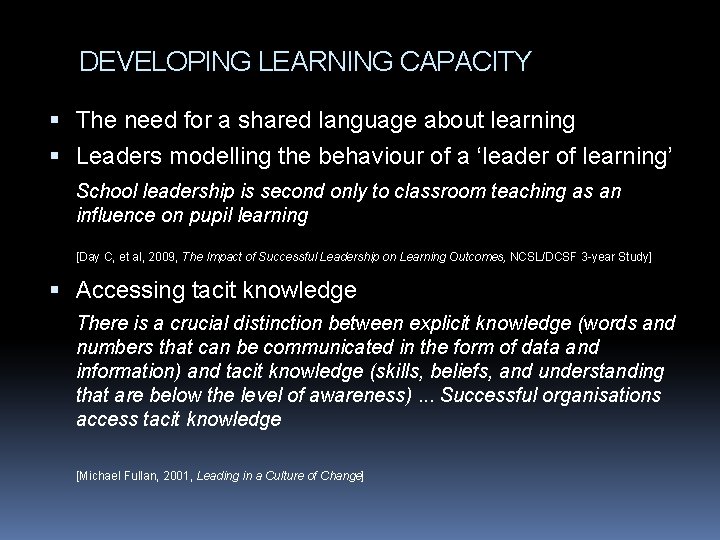 DEVELOPING LEARNING CAPACITY The need for a shared language about learning Leaders modelling the