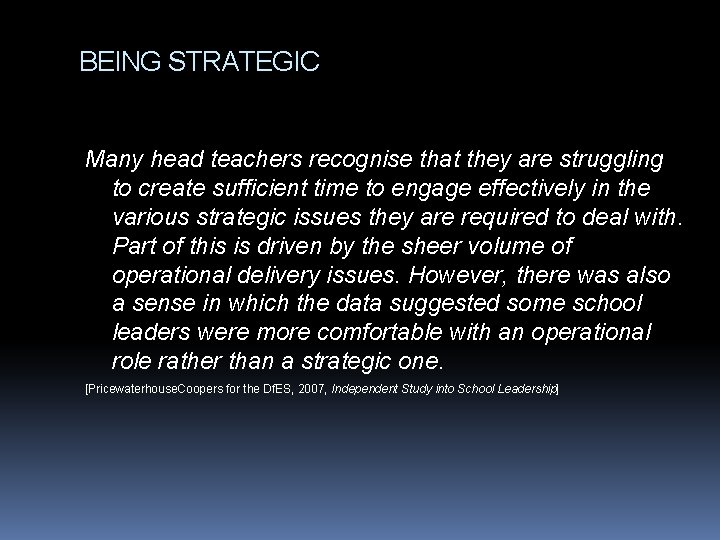 BEING STRATEGIC Many head teachers recognise that they are struggling to create sufficient time