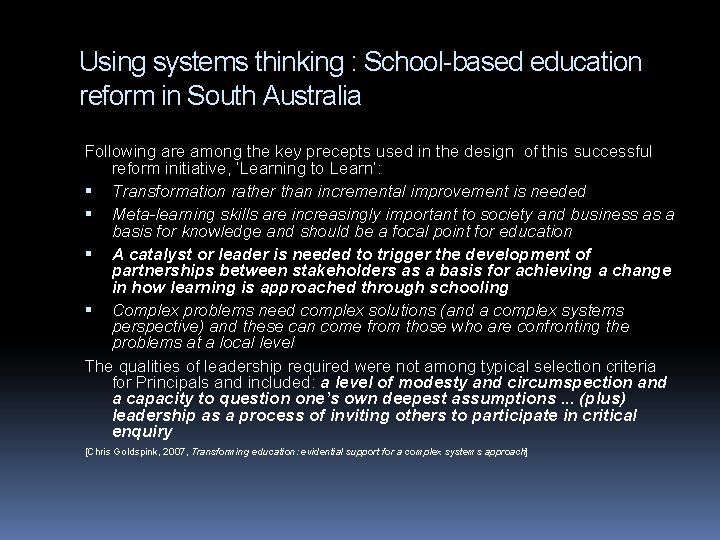 Using systems thinking : School-based education reform in South Australia Following are among the