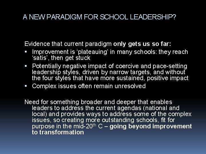 A NEW PARADIGM FOR SCHOOL LEADERSHIP? Evidence that current paradigm only gets us so