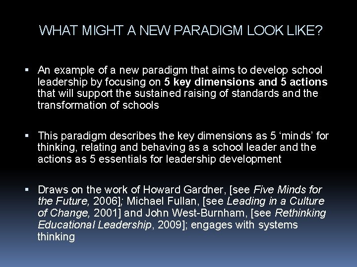 WHAT MIGHT A NEW PARADIGM LOOK LIKE? An example of a new paradigm that