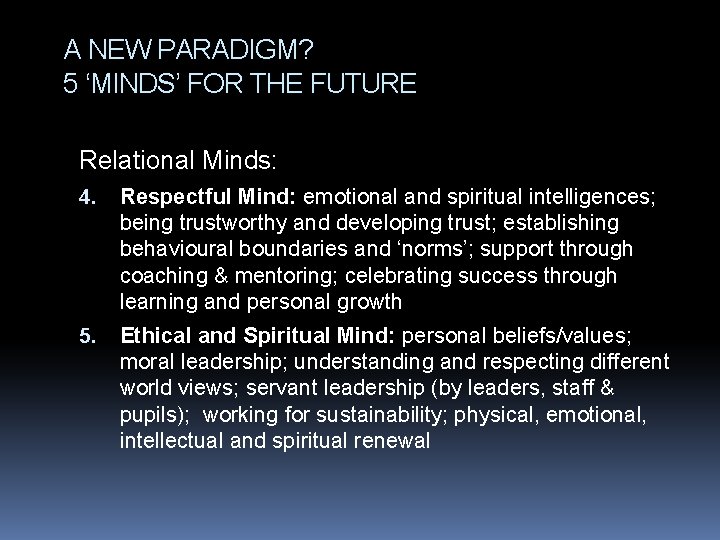 A NEW PARADIGM? 5 ‘MINDS’ FOR THE FUTURE Relational Minds: 4. Respectful Mind: emotional