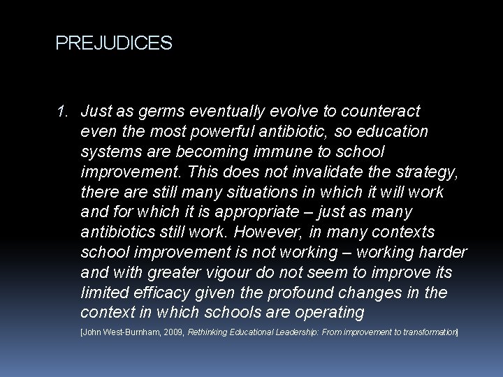 PREJUDICES 1. Just as germs eventually evolve to counteract even the most powerful antibiotic,