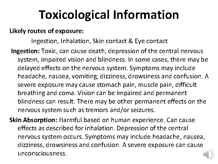 Toxicological Information Likely routes of exposure: Ingestion, Inhalation, Skin contact & Eye contact Ingestion: