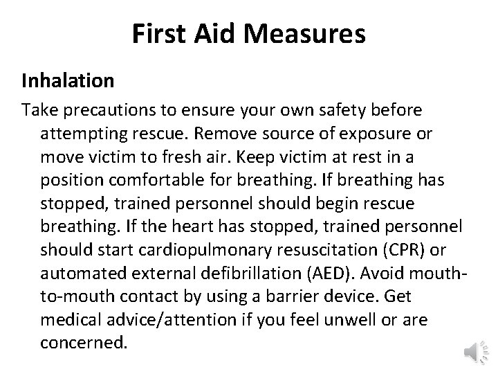 First Aid Measures Inhalation Take precautions to ensure your own safety before attempting rescue.