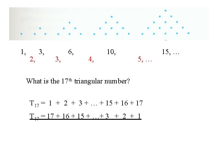 1, 2, 3, 6, 4, 10, 5, … What is the 17 th triangular
