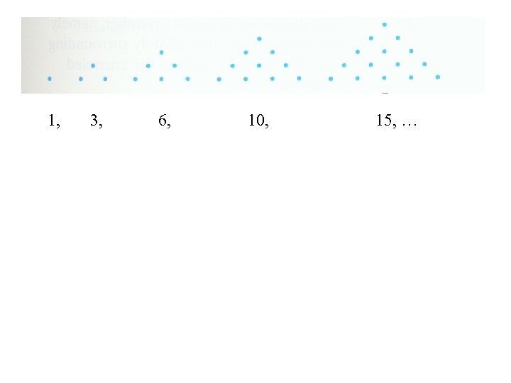 1, 3, 6, 10, 15, … 