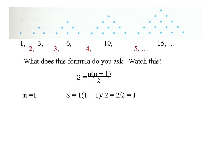 1, 2, 3, 6, 4, 10, 5, … 15, … What does this formula