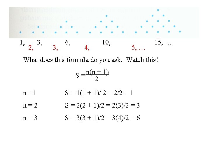 1, 2, 3, 6, 4, 10, 5, … 15, … What does this formula