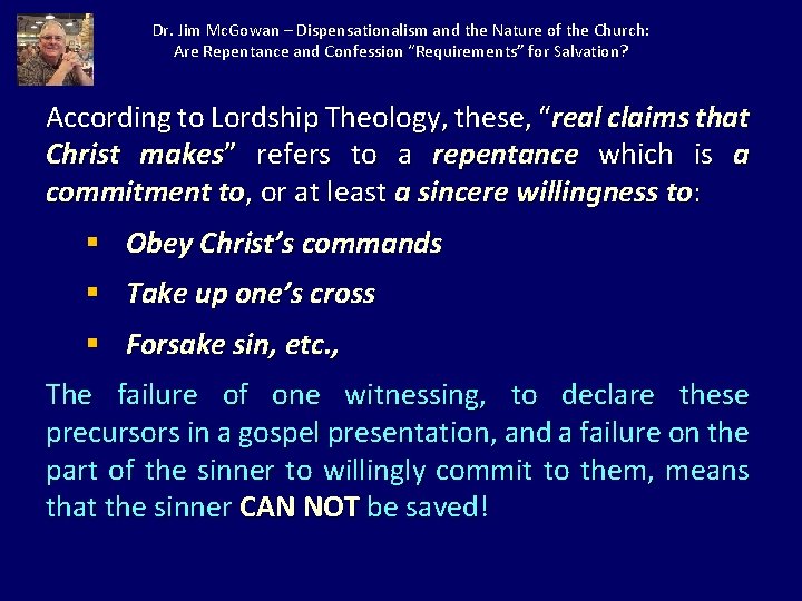 Dr. Jim Mc. Gowan – Dispensationalism and the Nature of the Church: Are Repentance
