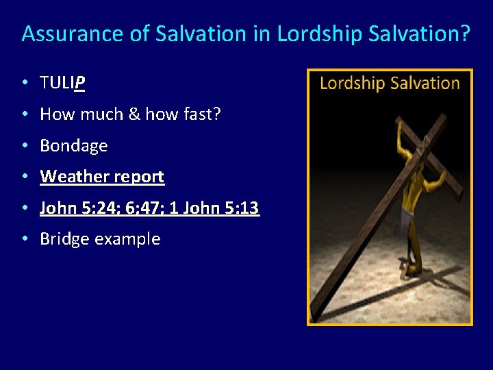 Assurance of Salvation in Lordship Salvation? • TULIP • How much & how fast?