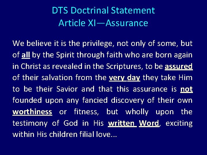 DTS Doctrinal Statement Article XI—Assurance We believe it is the privilege, not only of