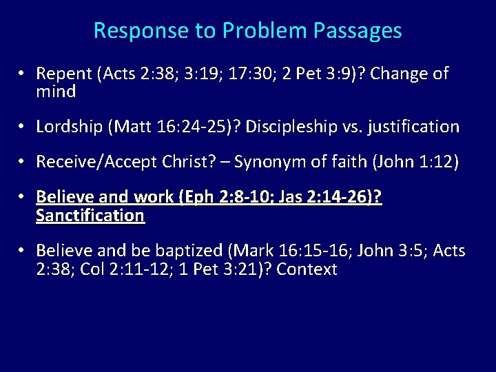 Response to Problem Passages • Repent (Acts 2: 38; 3: 19; 17: 30; 2