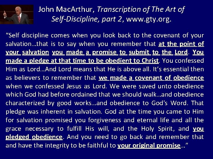 John Mac. Arthur, Transcription of The Art of Self-Discipline, part 2, www. gty. org.