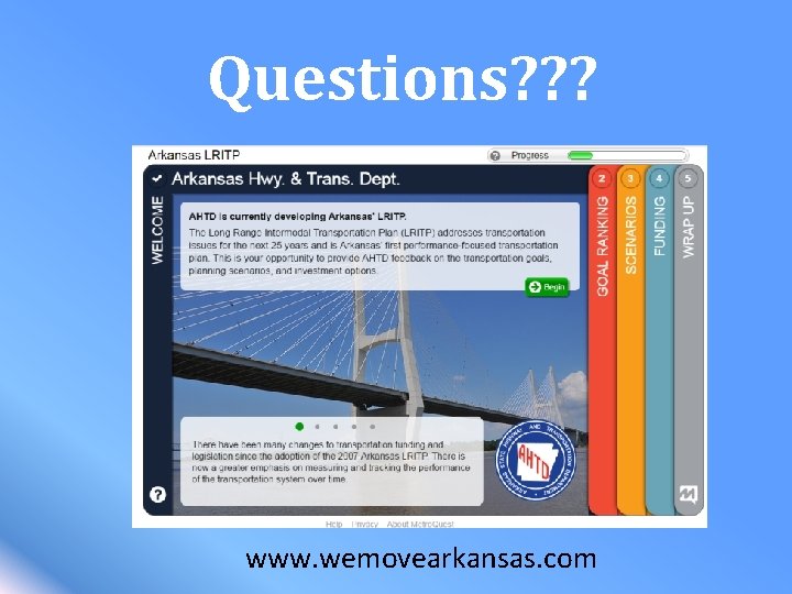 Questions? ? ? www. wemovearkansas. com 