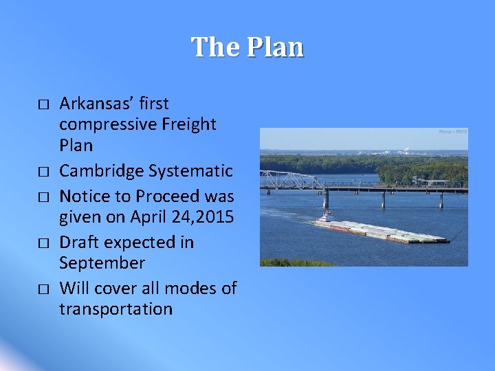 The Plan � � � Arkansas’ first compressive Freight Plan Cambridge Systematic Notice to