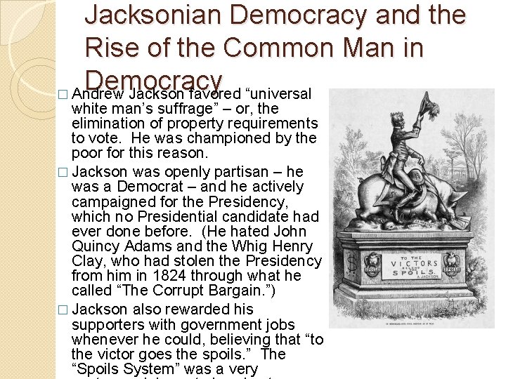 Jacksonian Democracy and the Rise of the Common Man in Democracy � Andrew Jackson