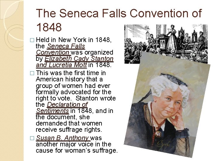 The Seneca Falls Convention of 1848 � Held in New York in 1848, the