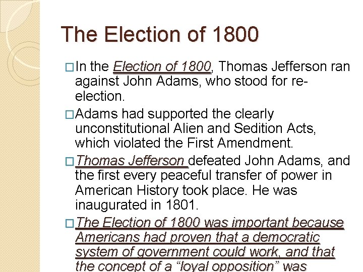 The Election of 1800 �In the Election of 1800, 1800 Thomas Jefferson ran against