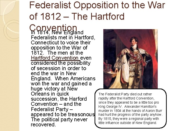 Federalist Opposition to the War of 1812 – The Hartford Convention In 1814, New