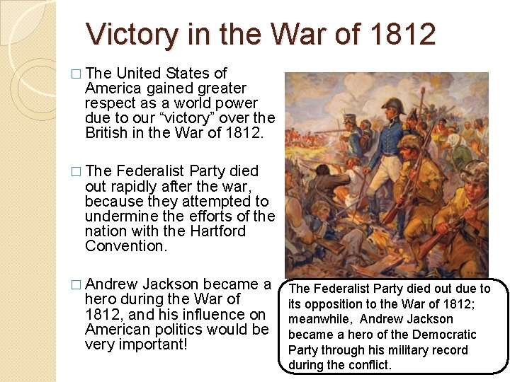 Victory in the War of 1812 � The United States of America gained greater