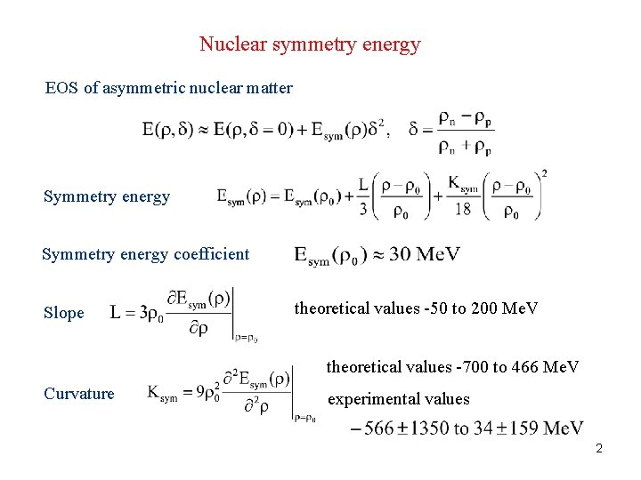 Nuclear symmetry energy EOS of asymmetric nuclear matter Symmetry energy coefficient Slope theoretical values